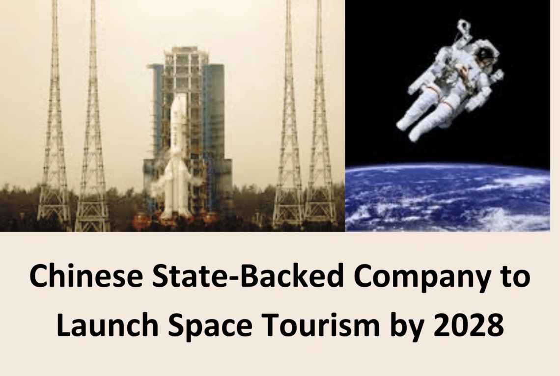 ### Chinese State-Backed Company to Launch Space Tourism by 2028